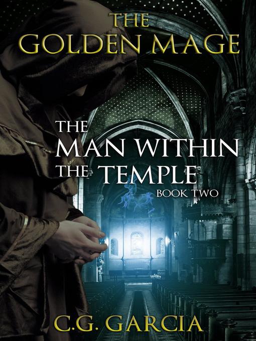 Title details for The Man Within the Temple by C.G. Garcia - Available